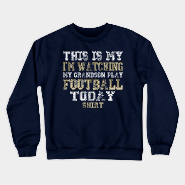 This Is My I'm Watching Grandson Play Football Today product Crewneck Sweatshirt by nikkidawn74